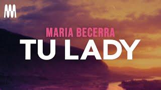 Maria Becerra - Tu Lady (Letra/Lyrics)