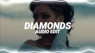 diamonds - rihanna [edit audio]