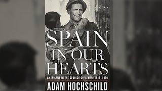 "Spain in Our Hearts": Adam Hochschild's New Book Gives Life to the Americans Who Fought Fascism