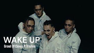 Growl Of Clown (GOC) ft Trishna - WAKE UP