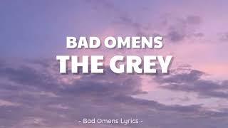 Bad Omens - The Grey (Lyrics) 