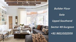 Builder Floor Sale Uppal Southend Sector 49 Gurgaon +91 9811022205