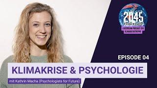 2045 by Design or Disaster: #04 Psychologie der Klimakrise mit Kathrin Macha Psychologists4Future