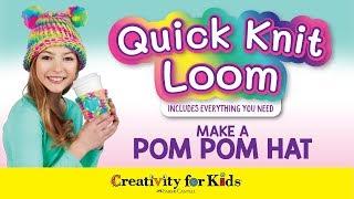 How to Knit a Hat | Quick Knit Loom | Creativity for Kids | Pom Pom Hat