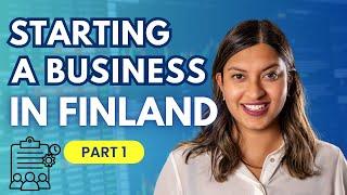 Starting a Business in Finland | Company Types, Biz Plan, Financials l Step-by-Step Guide, Part 1