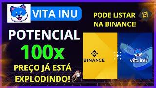 VITA INU URGENTE LISTAGEM BINANCE. PREÇO JÁ ESTÁ EXPLODINDO! POTENCIAL DE 100X