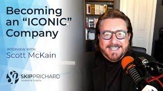 Becoming an “ICONIC” company, with Scott McKain