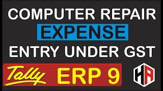 Computer Repair Expense Entry in Tally Under GST | Expenses Entry In Tally | Hetansh Academy