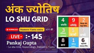 Live Lo Shu Grid | Lo Shu grid | Pankaj Gupta | Lo Shu Grid Numerology | Numerology | hindi 145