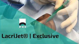 LacriJet®|Preloaded & Self-Retaining Monocanalicular Nasolacrimal Intubation|Exclusive|FCI Lacrimal