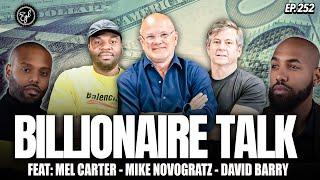 Unlocking Billionaire Business & Investment Secrets with Mike Novogratz, David Barry, & Mel Carter