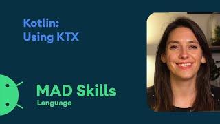 Kotlin: Using KTX - MAD Skills