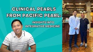 CLINICAL PEARLS FROM PACIFIC PEARL: INSIGHTS INTO INTEGRATIVE MEDICINE