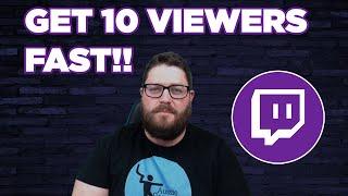 How to Get your First 10 viewers on Twitch!