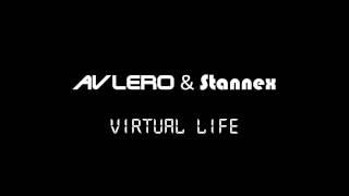 Avlero & Stannex - Virtual Life ( Club Mix )