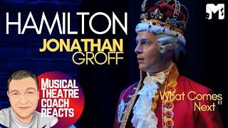 Musical Theatre Coach Reacts | HAMILTON - JONATHAN GROFF | "What Comes Next"