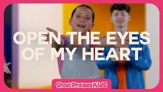 Open The Eyes of My Heart - Shout Praises Kids (Music Video)