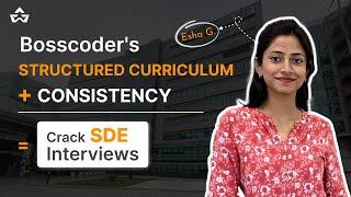 How Bosscoder helped Esha achieve Consistency & crack SDE Interviews @BosscoderAcademy Review