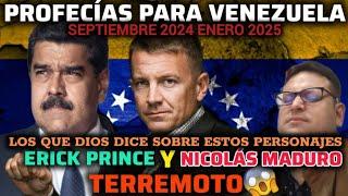 ️ EMERGENCIA. PROFECÍAS PARA VENEZUELA SEPTIEMBRE 2024. ERICK PRINCE NICOLAS MADURO TERREMOTOS