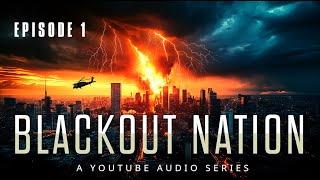 Blackout Nation: A Gripping New EMP Survival Thriller – Episode 1 #audiobook