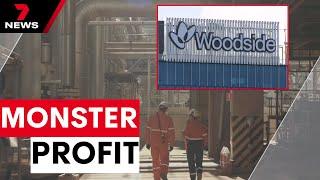 Woodside Energy pockets monster profit as it keeps power bills high | 7NEWS