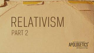 Apologetics EXPOSED: Reason vs. Relativism - What You Didn't Know!