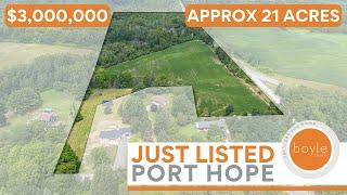 DEVELOPMENT POTENTIAL! Approx 21 Acres in Port Hope