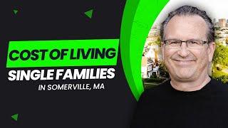 What's the Cost of Living in Somerville MA for Single Family Homes In 2022?