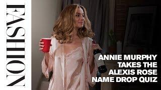 Annie Murphy Takes The Alexis Rose Name Drop Quiz