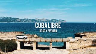 JIGGO x PAYMAN - CUBA LIBRE