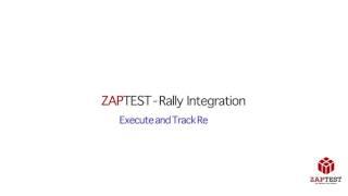 ZAPTEST Rally Integration