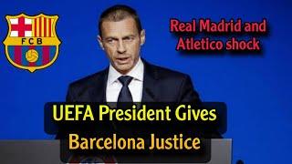 UEFA President Steps In, Gives Barcelona Justice After La Liga Refereeing Decisions