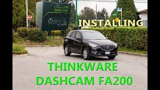 Installing Thinkware FA200 on Mazda CX5 and you need to buy power cable to easily to install it.