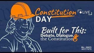 Constitution Day Live 2024 | Built for This: Debate, Dialogue, and the Constitution