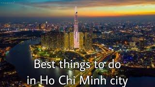 Best Things to Do in Ho Chi Minh City | Top Places and Activities in Ho Chi Minh city