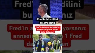 Fred’in aynısını istiyorsanz annesine gidin “ Fred’in aynısını bulamazsınz #fenerbahçe #galatasaray