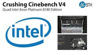 Crushing Cinebench V4 with 224 Threads and 4 Intel Xeon Platinum 8180 CPUs