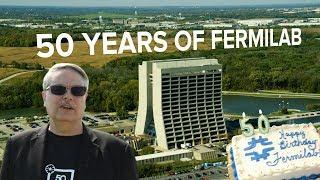 50 years of Fermilab