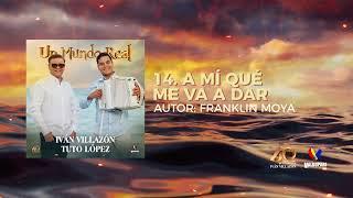 Iván Villazón & Tuto López - A Mí Que Me Van a Dar (Audio Oficial)