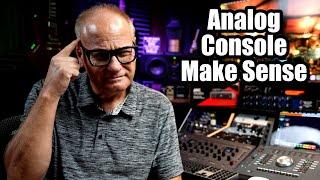 Analog Console Make Sense?