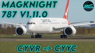 [XP12] Magknight 787 V1.11.0 New update! | CYVR - CYYC | DrishalMAC2