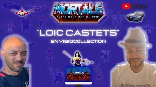 Loic Castets en Visiocollection sur MortalG TV entre dans Ton Univers !!!