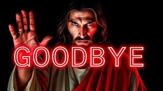 GOD SAYS:- SERIOUS NOTICE" PREPARE TO SAY GOODBYE... | God Message For You Today | Gods Message Now