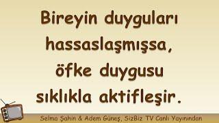 Bireyin duyguları hassaslaşmışsa, öfke duygusu sıklıkla aktifleşir ▫️ Adem Güneş