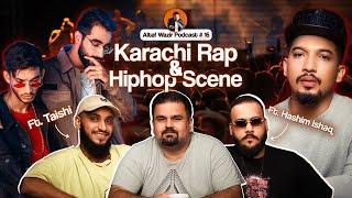 Karachi Rap & Hip Hop Scene ft Hashim  Ishaq & Taishi | Altaf Wazir Podcast # 16