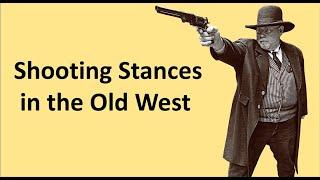 Shooting Stances in the Old West