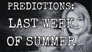 PREDICTIONS: LAST WEEK OF SUMMER - A RETIREMENT?