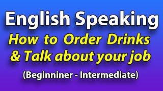 100 English Conversation Speaking Phrases - How to Order Drinks & Talk about your Job Smoothly