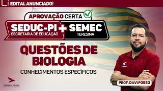 SEMEC TERESINA - SEDUC-PI - Questões de Biologia - Conhecimentos especificos