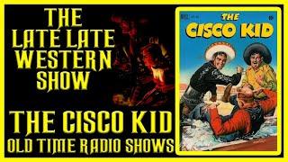 THE CISCO KID WESTERN OLD TIME RADIO SHOWS